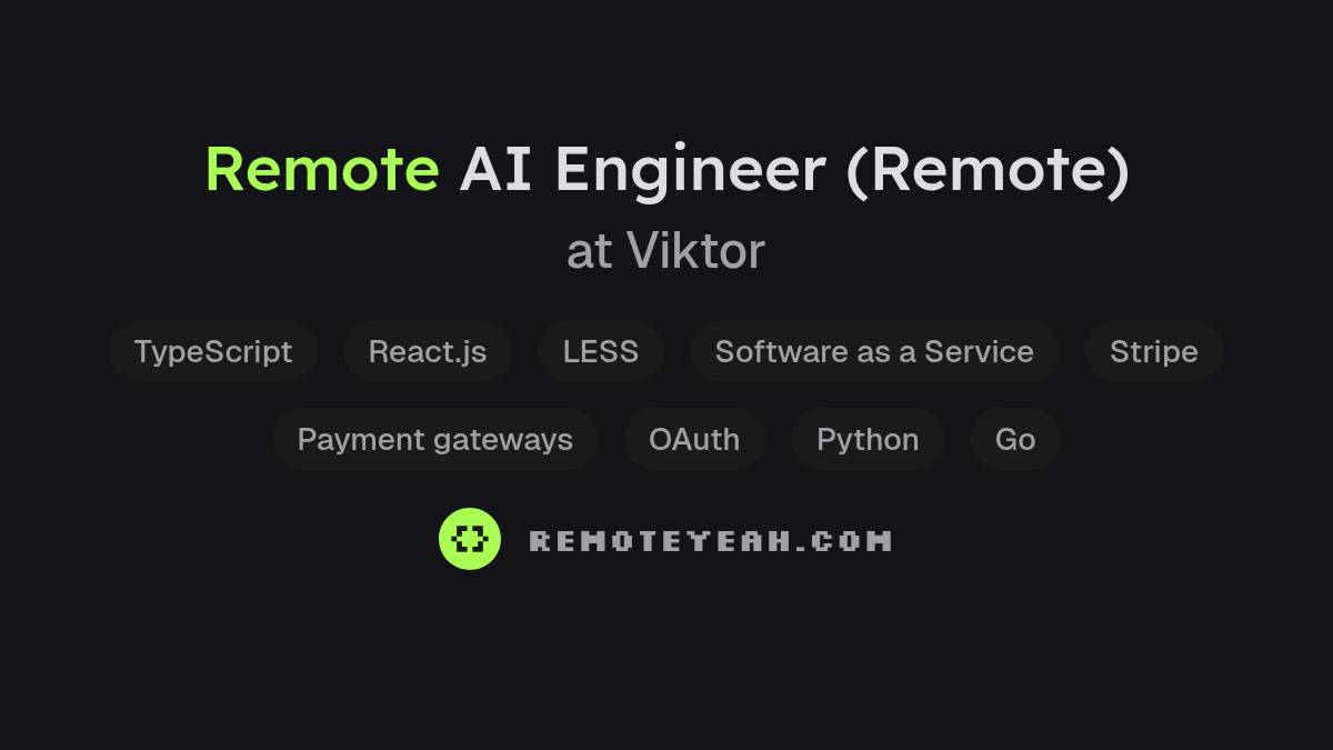 Remote AI Engineer (Remote) at Viktor