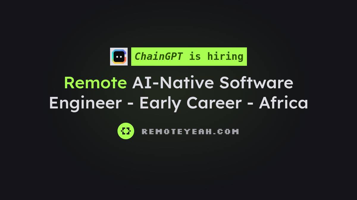 Remote AI-Native Software Engineer - Early Career - Africa at ChainGPT