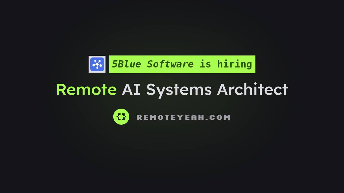 Remote Clean System Remote AI Systems Architect at 5Blue Software