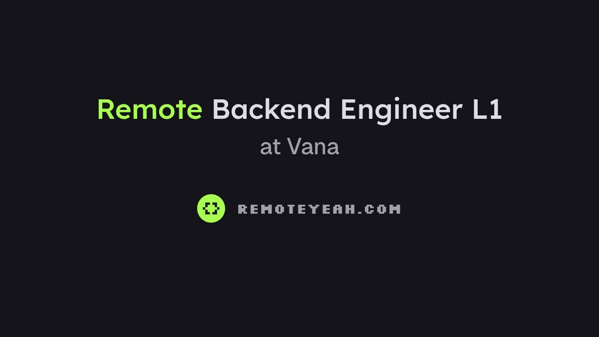 Remote Backend Engineer L1 at Vana