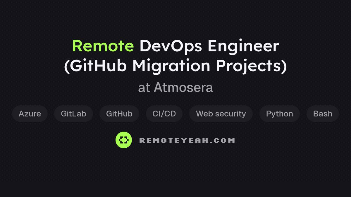 Remote DevOps Engineer (GitHub Migration Projects) at Atmosera