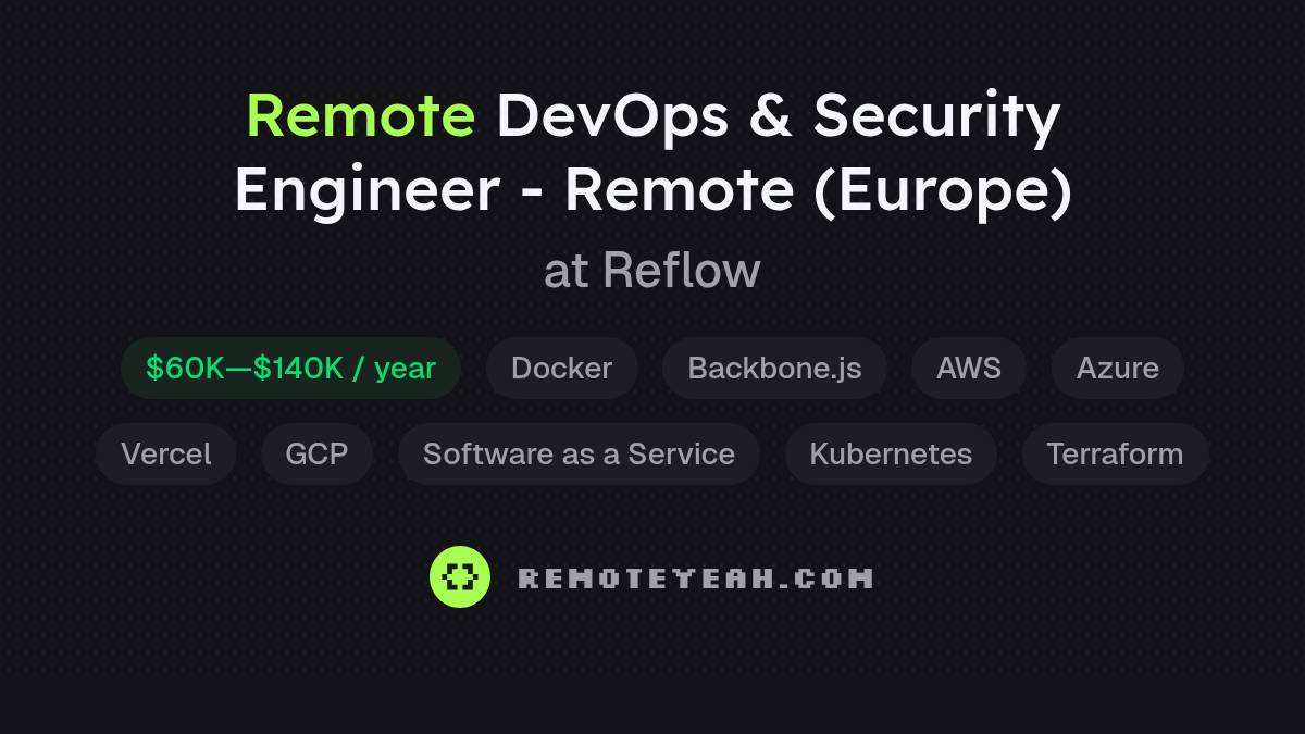 Remote DevOps & Security Engineer - Remote (Europe) at Reflow