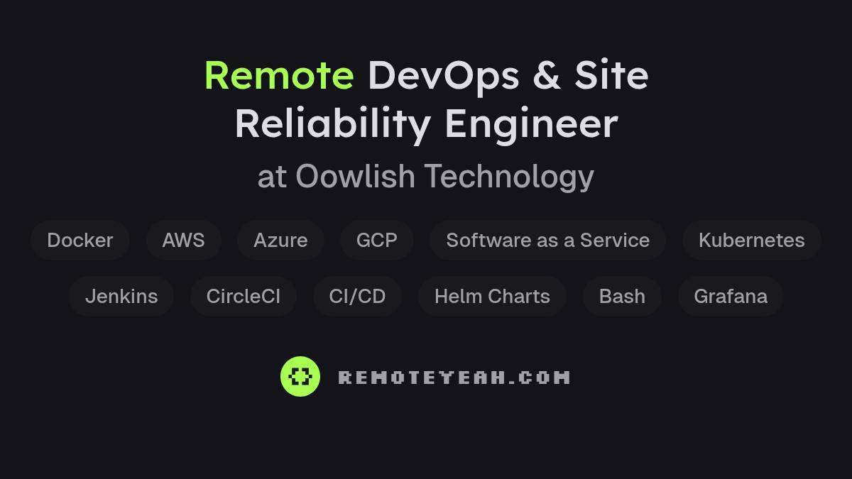 Remote DevOps & Site Reliability Engineer at Oowlish Technology