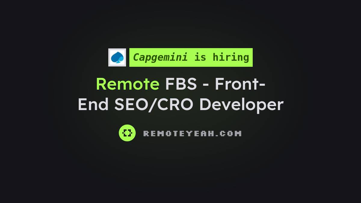 Remote FBS - Front-End SEO/CRO Developer at Capgemini