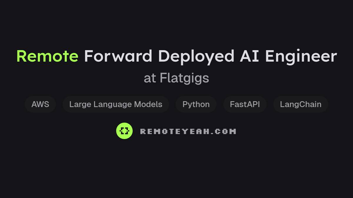 Remote Forward Deployed AI Engineer at Flatgigs
