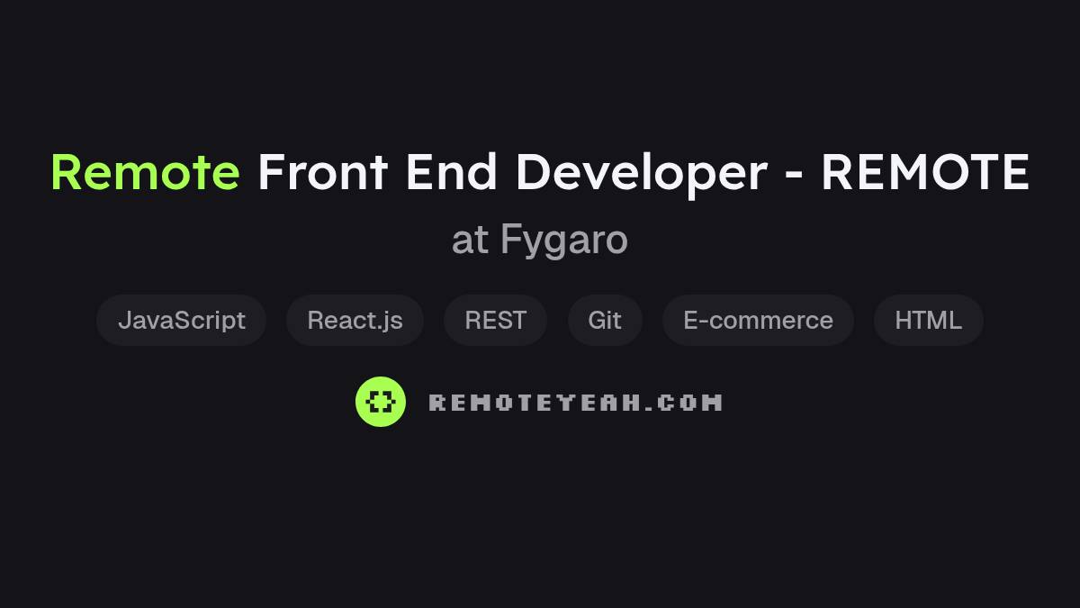 Remote Front End Developer - REMOTE at Fygaro