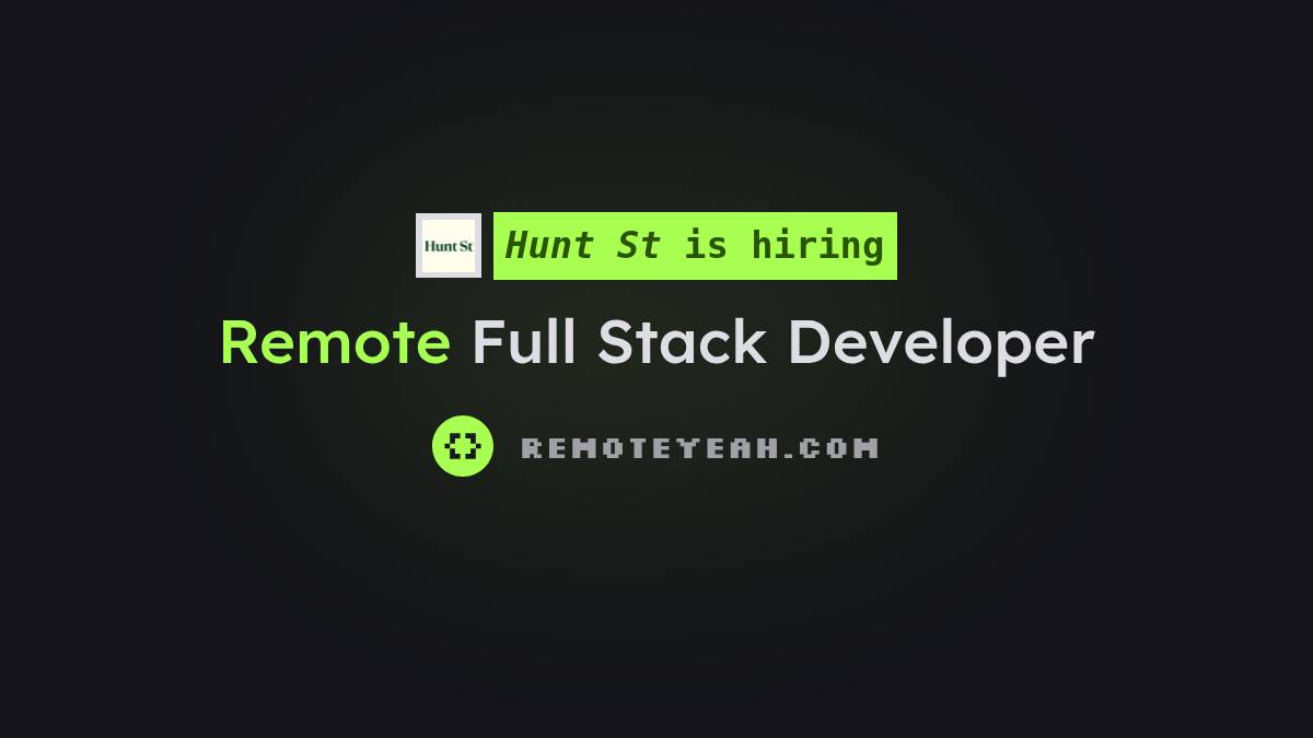 Ability Stack Remote Full Stack Developer at Hunt St