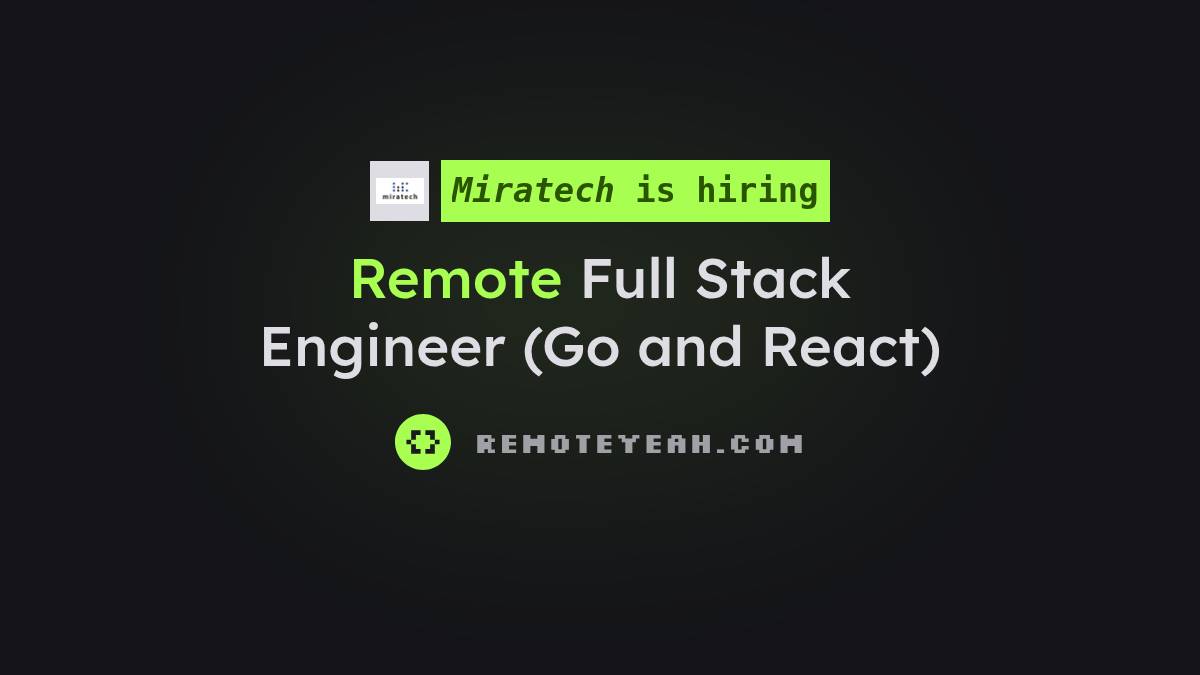 Remote Full Stack Engineer (Go and React) at Miratech