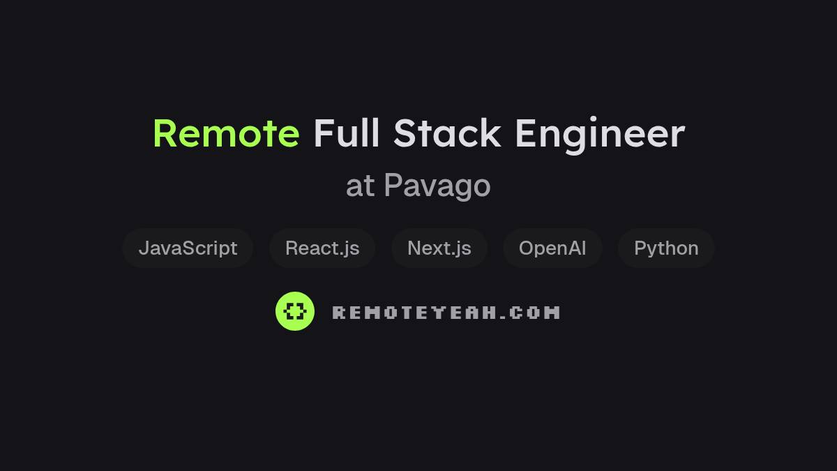 Remote Full Stack Engineer at Pavago