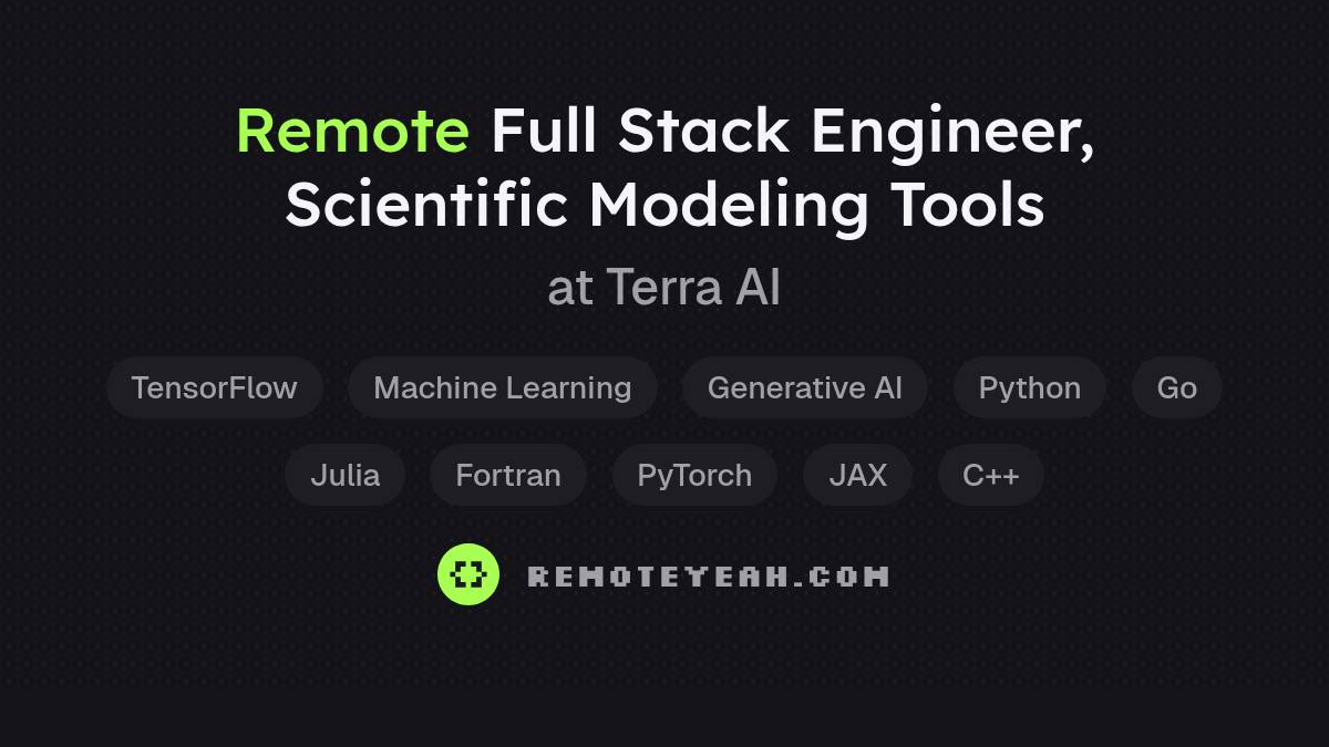 Remote Full Stack Engineer, Scientific Modeling Tools at Terra AI