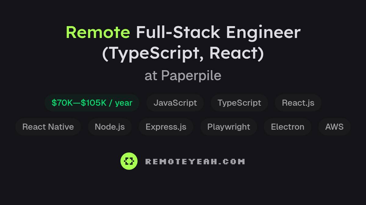 Typescript Proof Paper Remote Full-Stack Engineer (TypeScript, React) at Paperpile