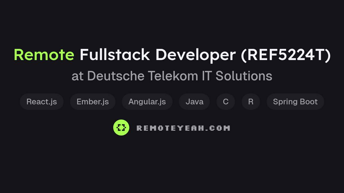 Remote Fullstack Developer (REF5224T) at Deutsche Telekom IT Solutions