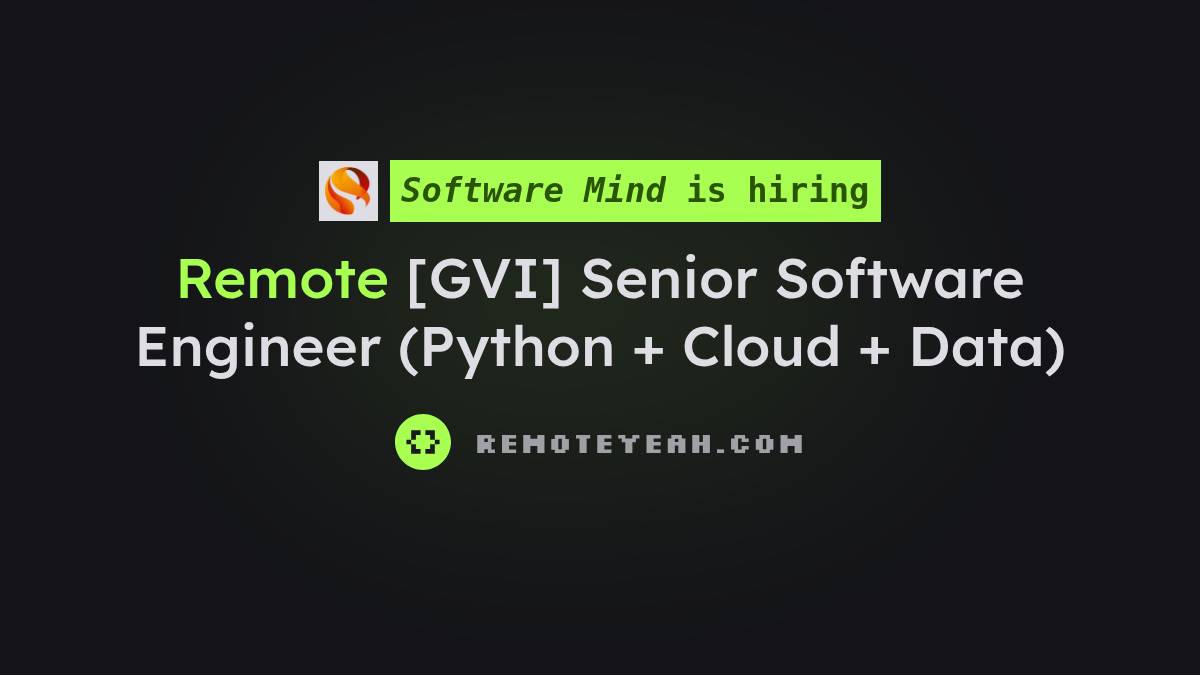 Remote [GVI] Senior Software Engineer (Python + Cloud + Data) at ...