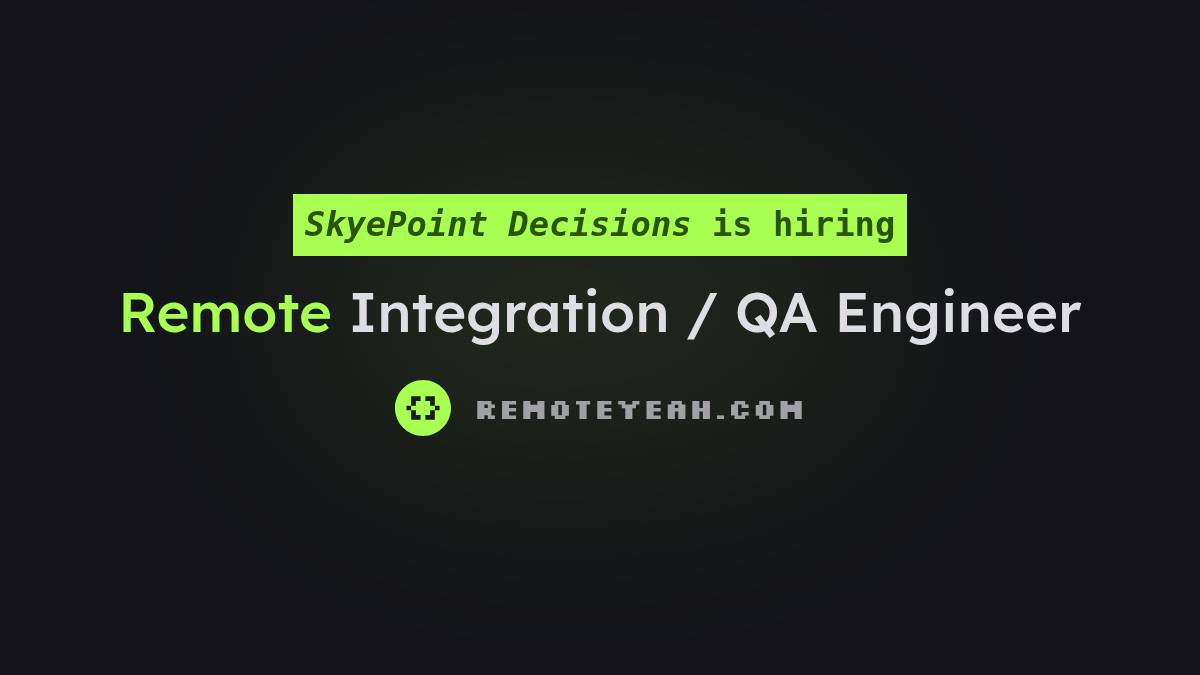 Community Integration Work Program Remote Integration / QA Engineer at SkyePoint Decisions