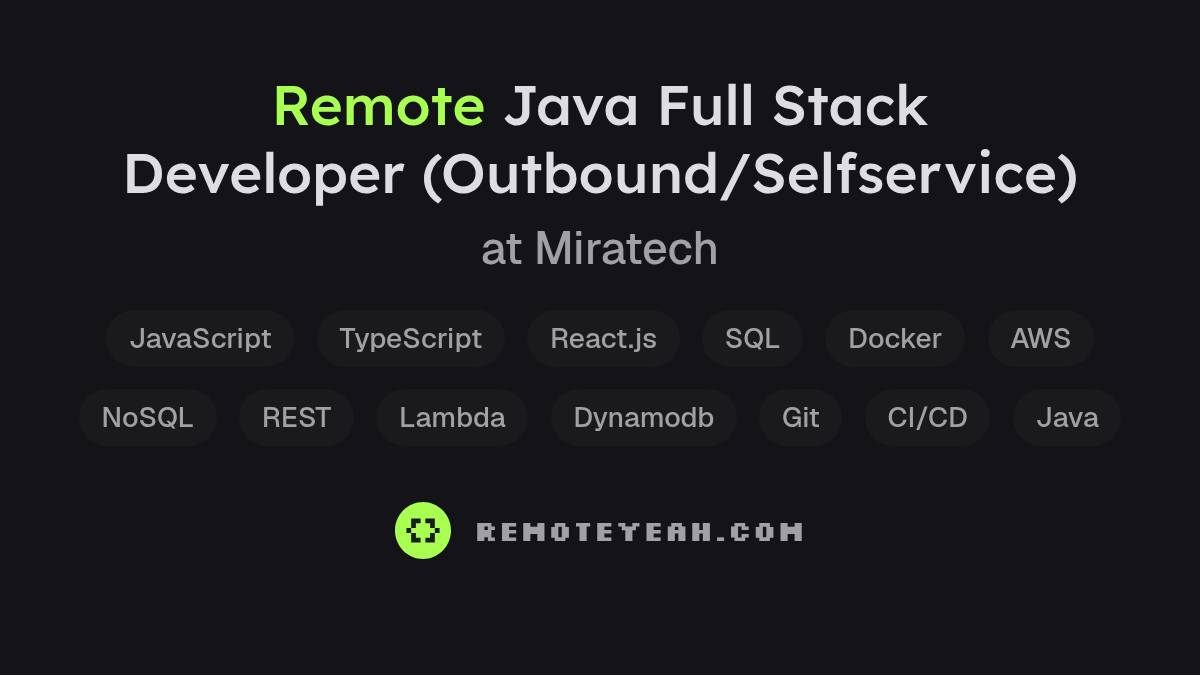 Remote Java Full Stack Developer (Outbound/Selfservice) at Miratech