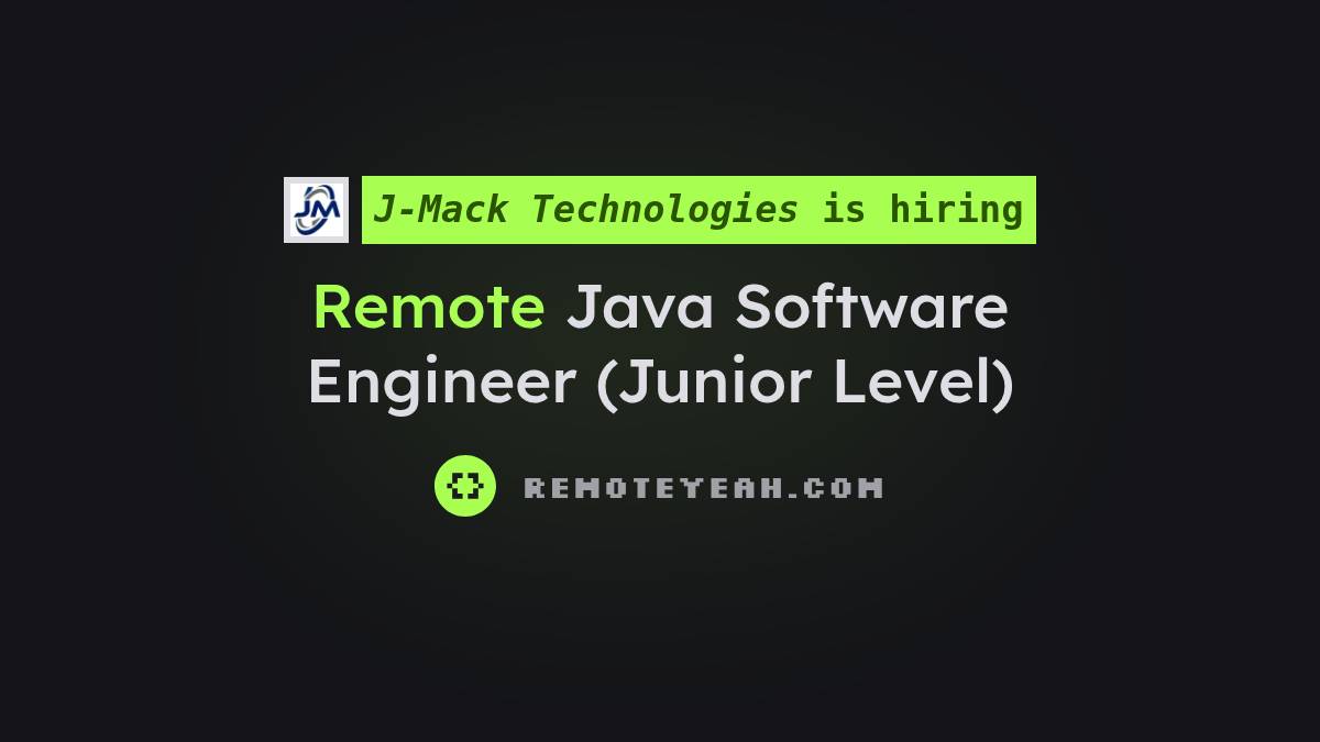 Remote Java Software Engineer (Junior Level) at J-Mack Technologies