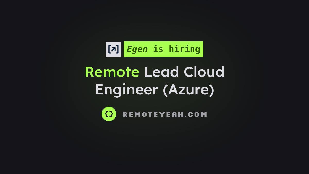 Remote Lead Cloud Engineer (Azure) at Egen