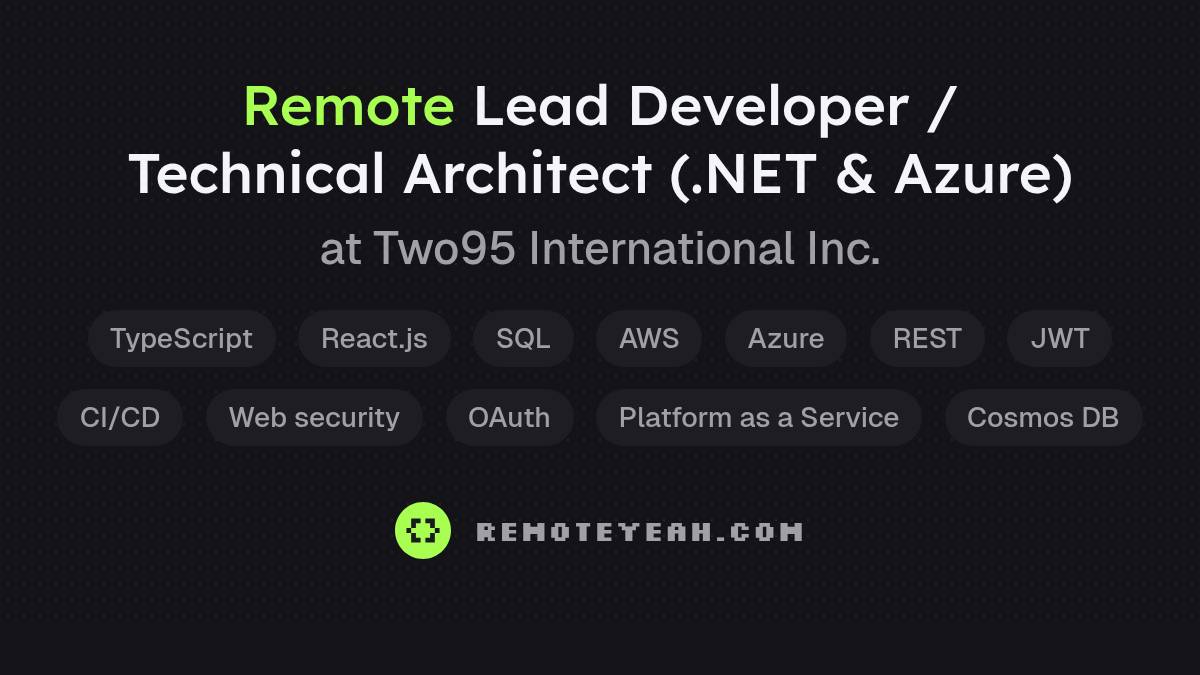Remote Lead Developer / Technical Architect (.NET & Azure) at Two95 ...