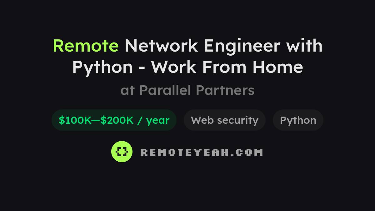 Remote Network Engineer with Python - Work From Home at Parallel Partners