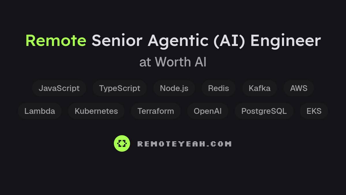 Remote Senior Agentic (AI) Engineer at Worth AI