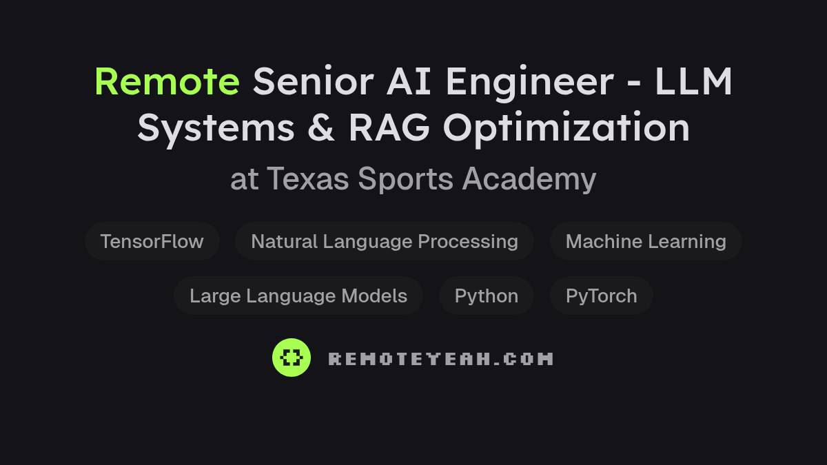 Remote Senior AI Engineer - LLM Systems & RAG Optimization at Texas ...