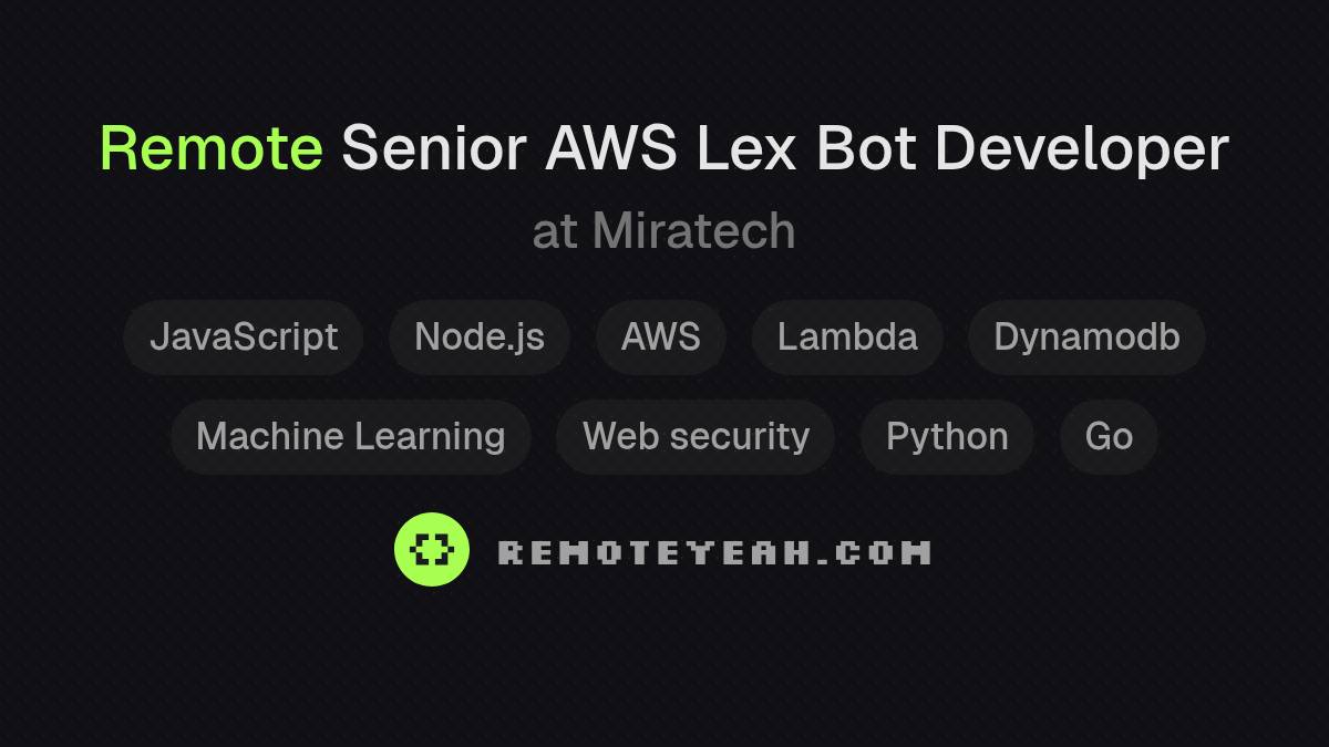 Remote Senior AWS Lex Bot Developer at Miratech