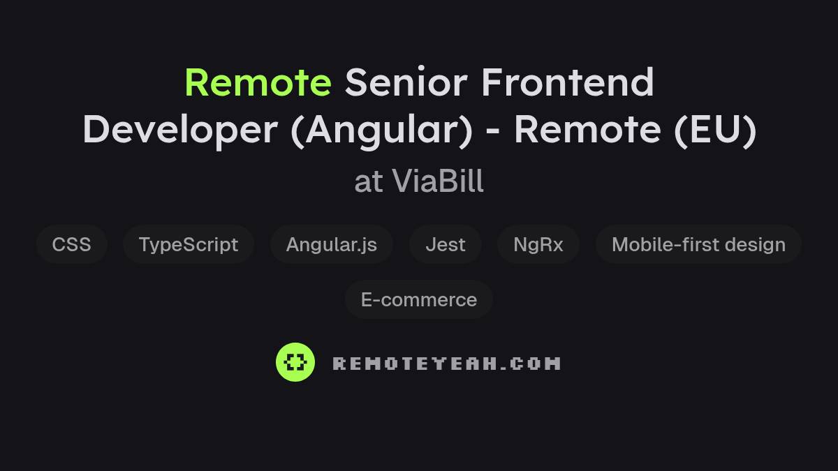 Remote Senior Frontend Developer (Angular) - Remote (EU) at ViaBill