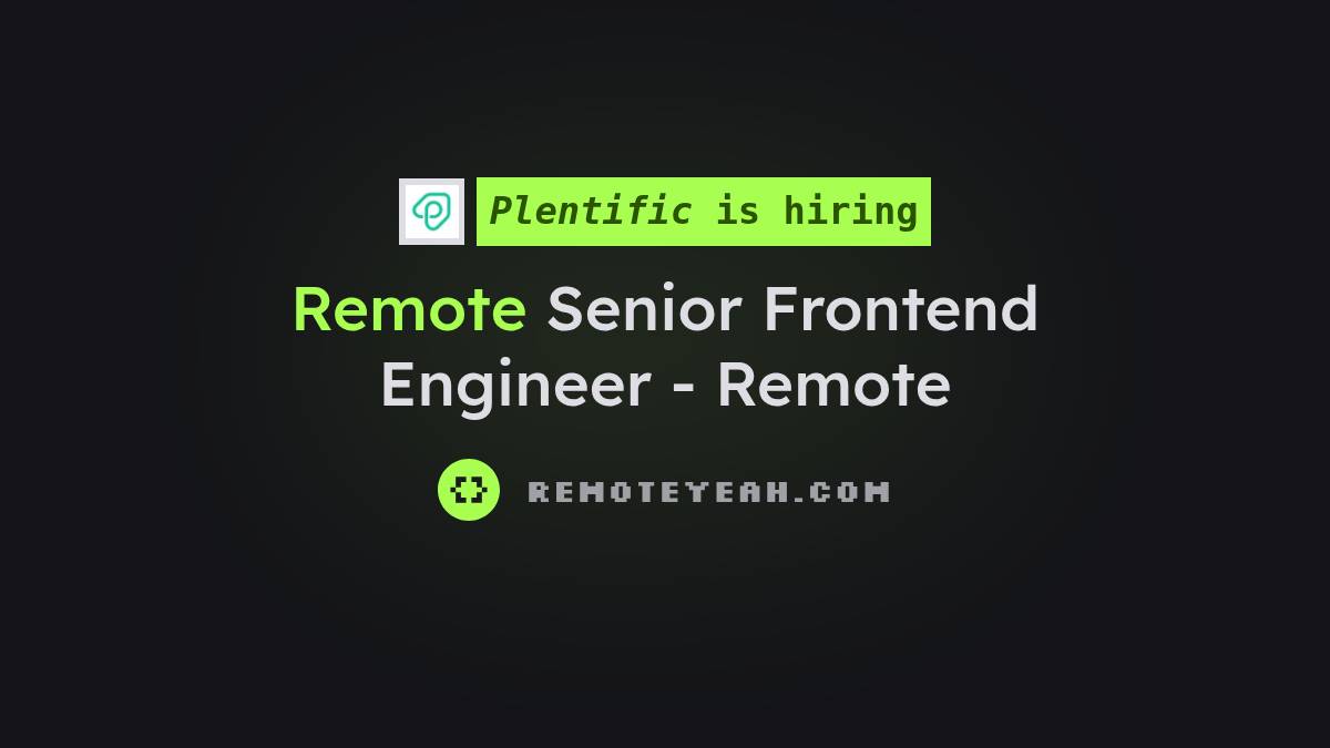 Remote Senior Frontend Engineer - Remote at Plentific