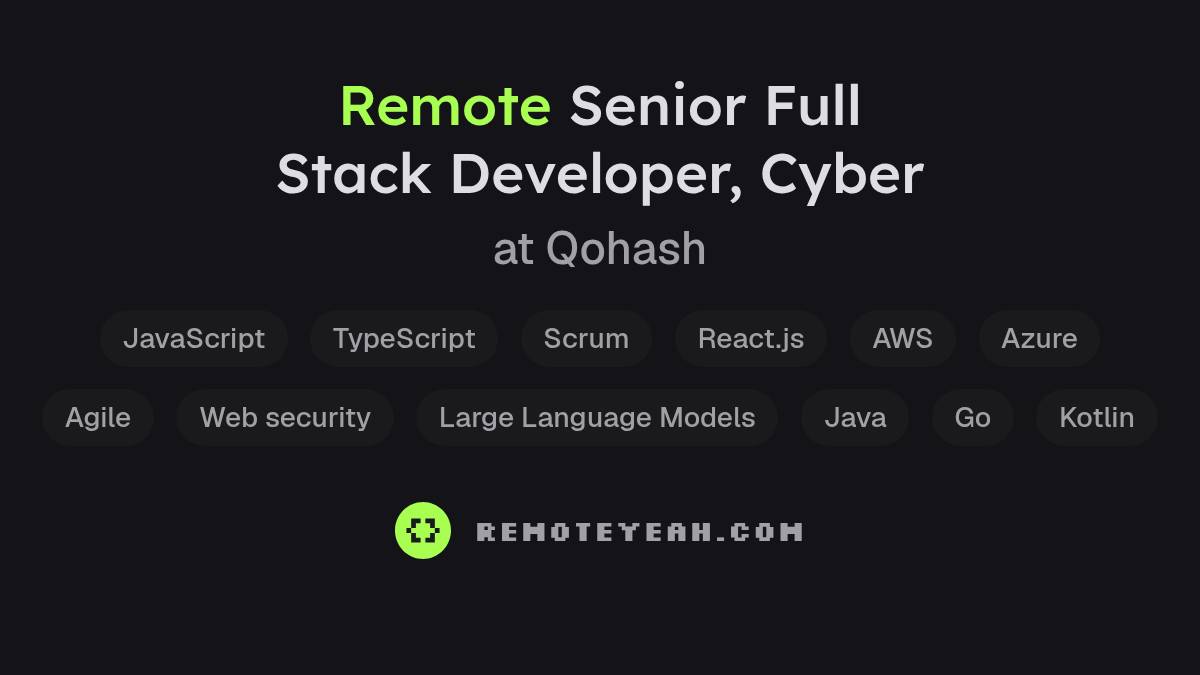 Remote Senior Full Stack Developer, Cyber at Qohash