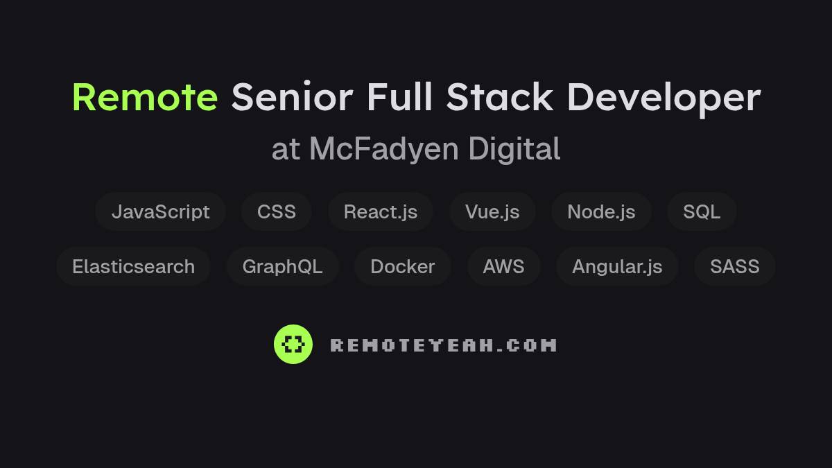 Remote Senior Full Stack Developer at McFadyen Digital
