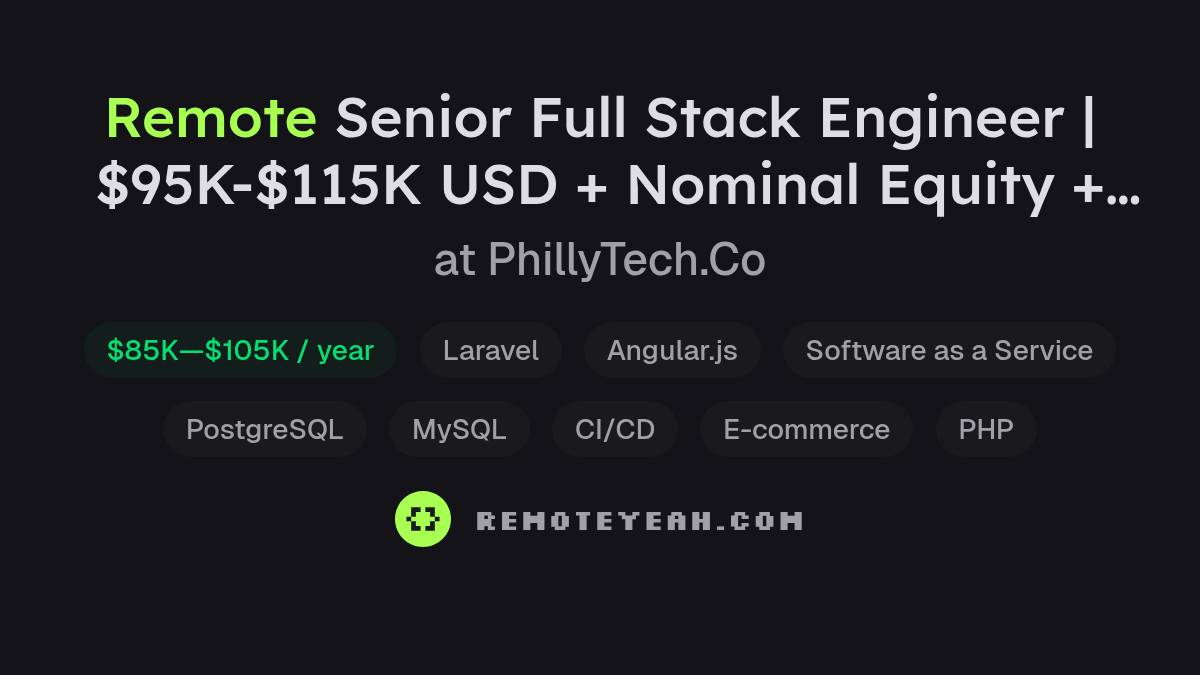Remote Senior Full Stack Engineer | $95K-$115K USD + Nominal Equity ...