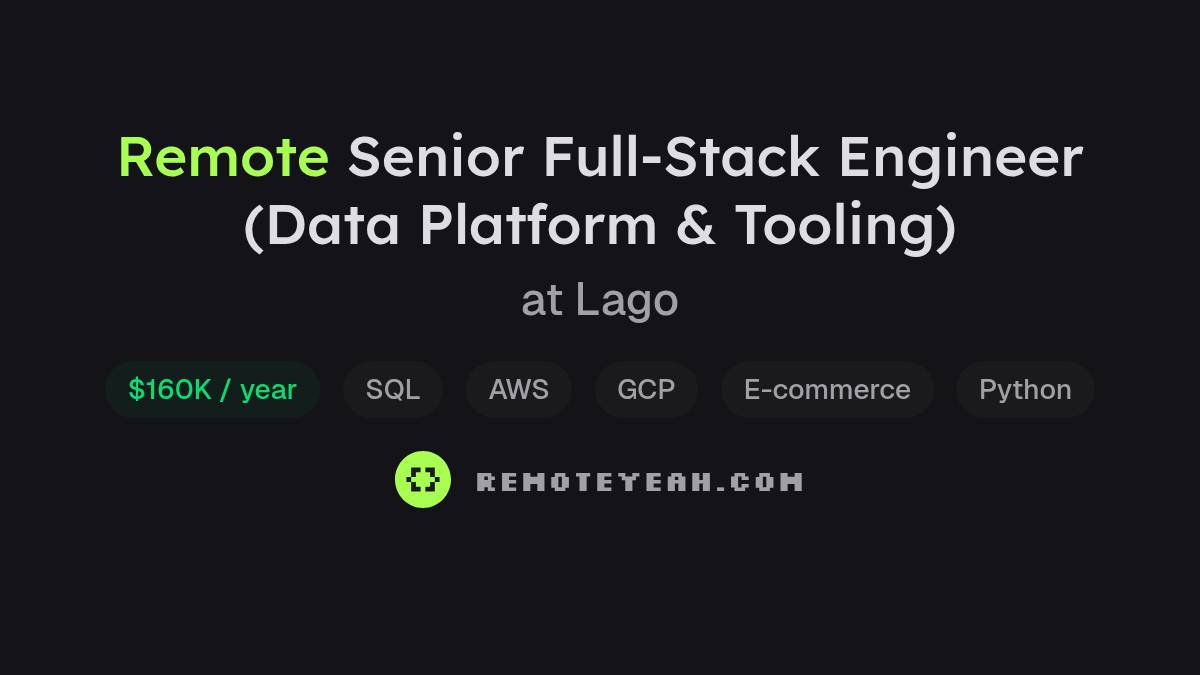 Remote Senior Full-Stack Engineer (Data Platform & Tooling) at Lago