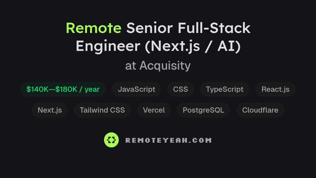 Remote Senior Full-Stack Engineer (Next.js / AI) at Acquisity