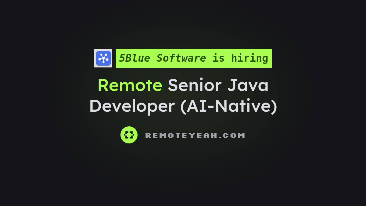 Remote Senior Java Developer (AI-Native) at 5Blue Software