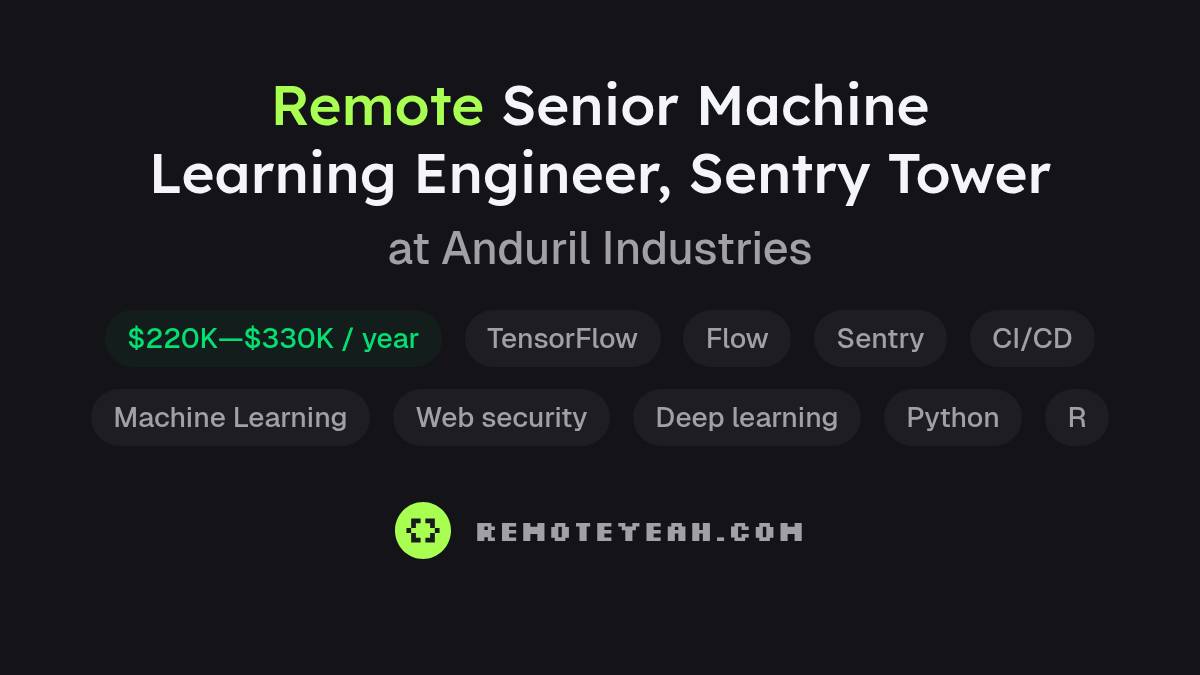Remote Senior Machine Learning Engineer, Sentry Tower at Anduril Industries