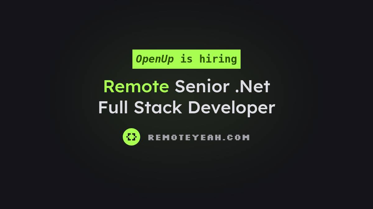 Remote Senior .Net Full Stack Developer at OpenUp