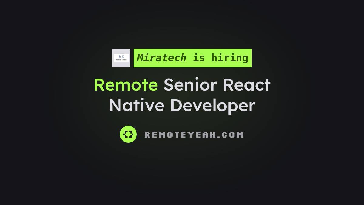 Remote Senior React Native Developer at Miratech