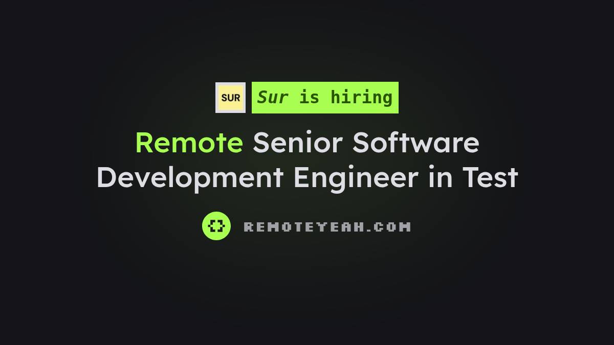 Remote Senior Software Development Engineer in Test at Sur