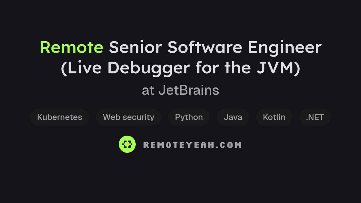 Remote Senior Software Engineer (Live Debugger for the JVM) at JetBrains