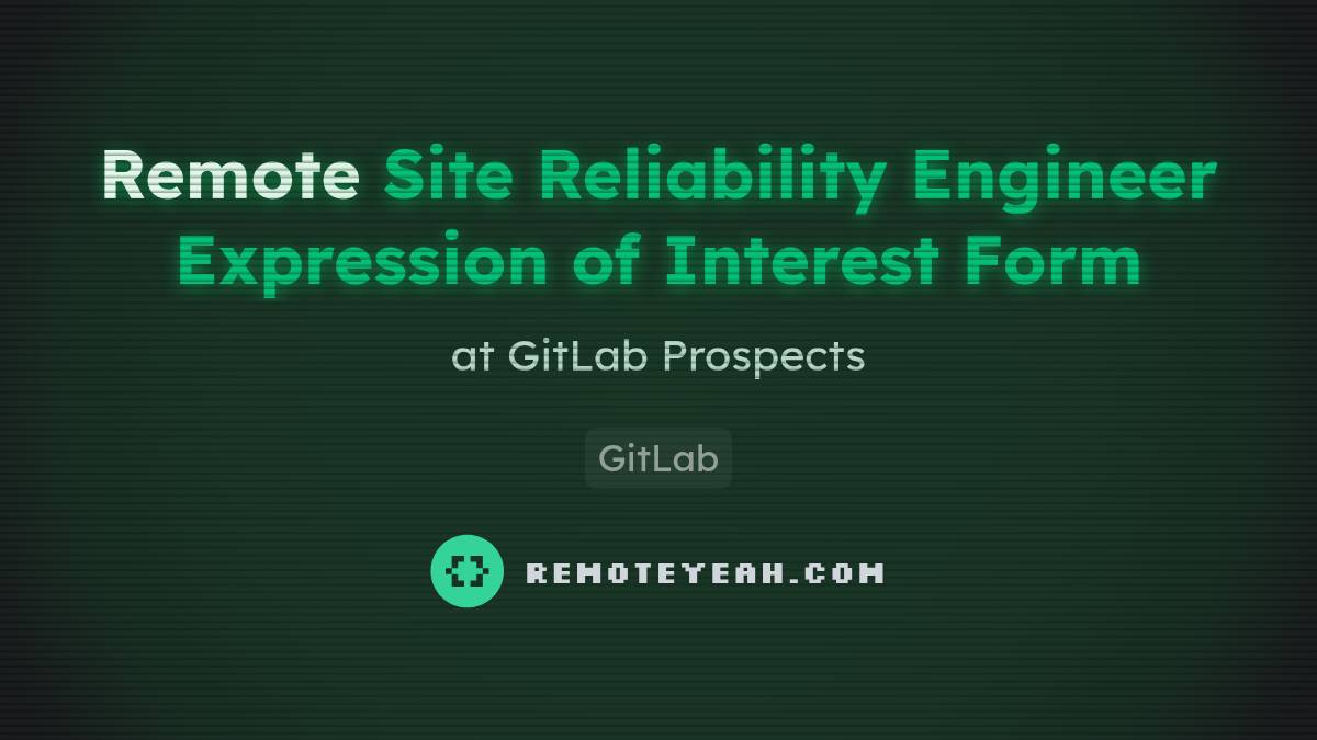 Remote Site Reliability Engineer Expression of Interest Form at GitLab ...