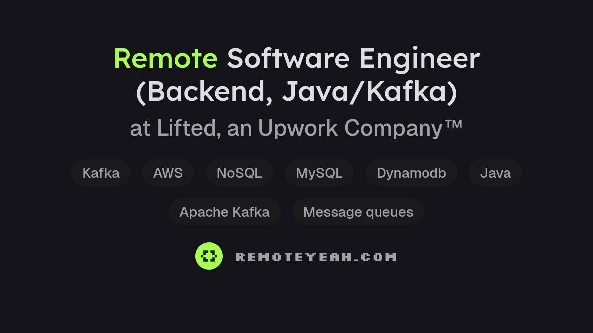 Remote Software Engineer (Backend, Java/Kafka) at Lifted, an Upwork ...