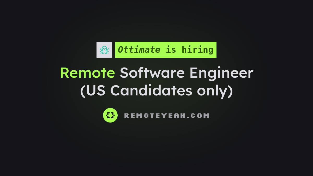 Remotely Remotely Remote Software Engineer (US Candidates only) at Ottimate