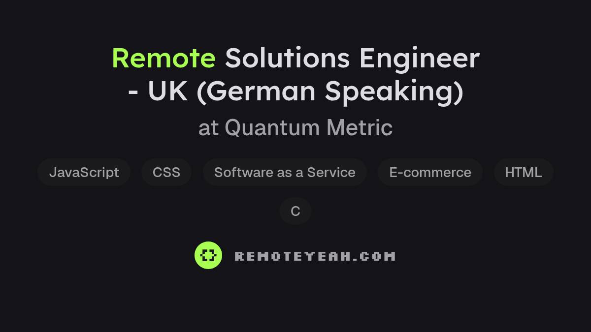 Remote Solutions Engineer - UK (German Speaking) at Quantum Metric