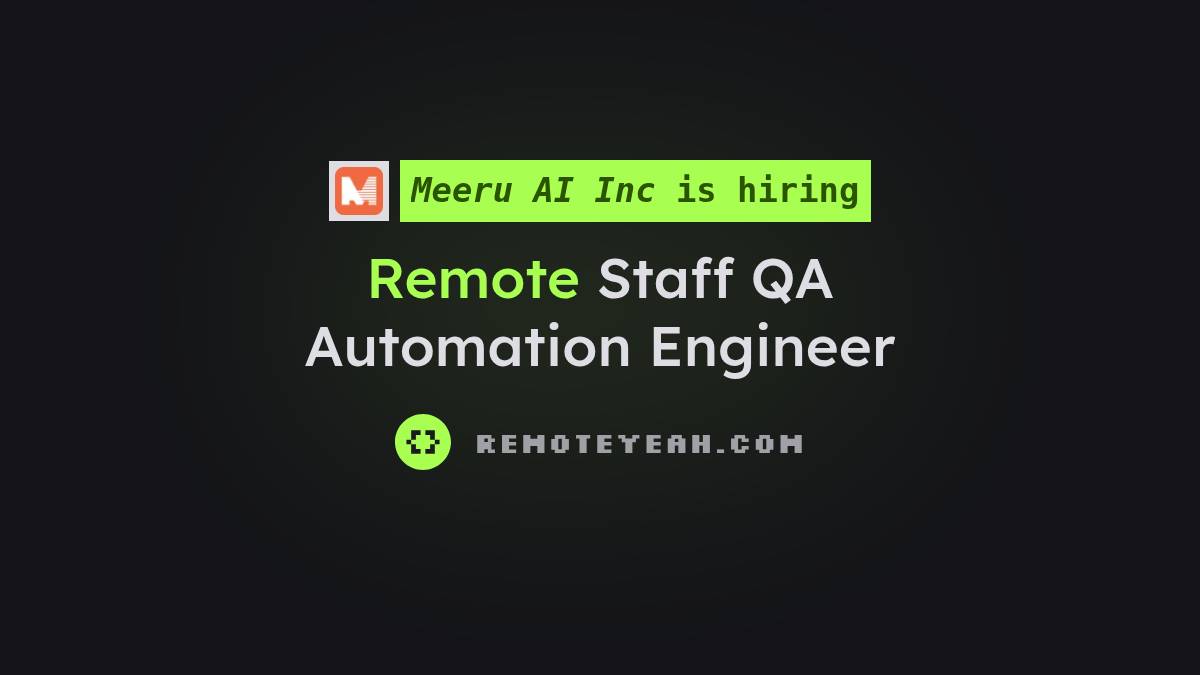 Remote Staff QA Automation Engineer at Meeru AI Inc
