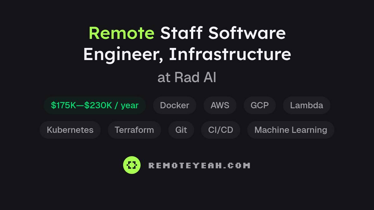Remote Staff Software Engineer, Infrastructure at Rad AI