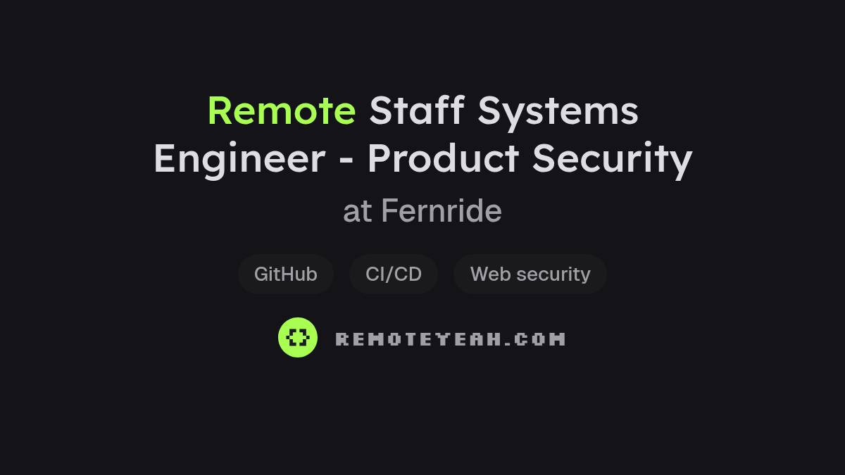 Remote Staff Systems Engineer - Product Security at Fernride