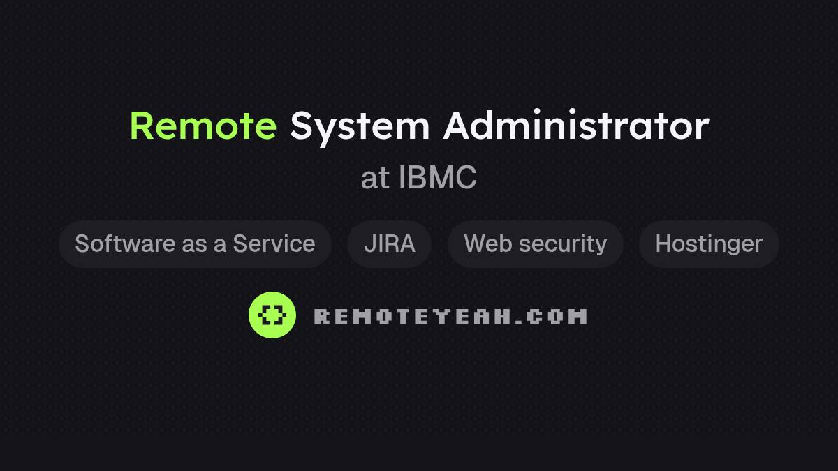Remote System Administrator at IBMC